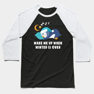 Wake Me Up When Winter is Over Cute Penguin Blue Baseball T-Shirt